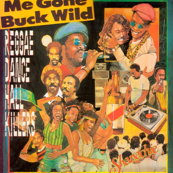 Various : Me Gone Buck Wild - Reggae Dance Hall Killers (LP, Comp)
