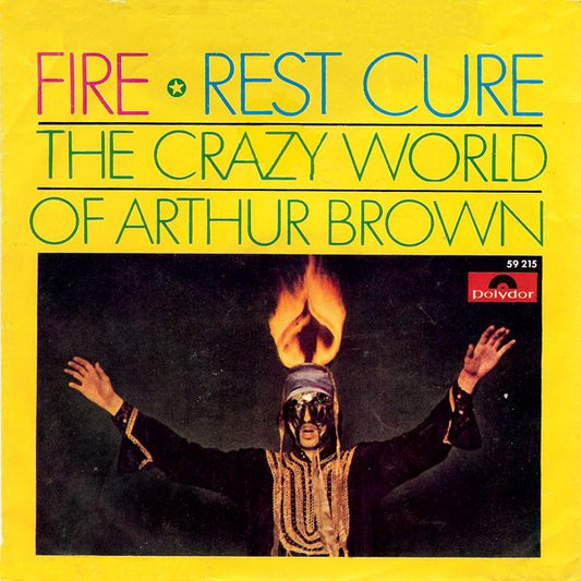 The Crazy World Of Arthur Brown : Fire / Rest Cure (7", Single, Mono)