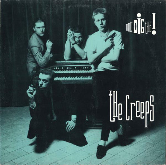 The Creeps : Now Dig This! (LP, Album)