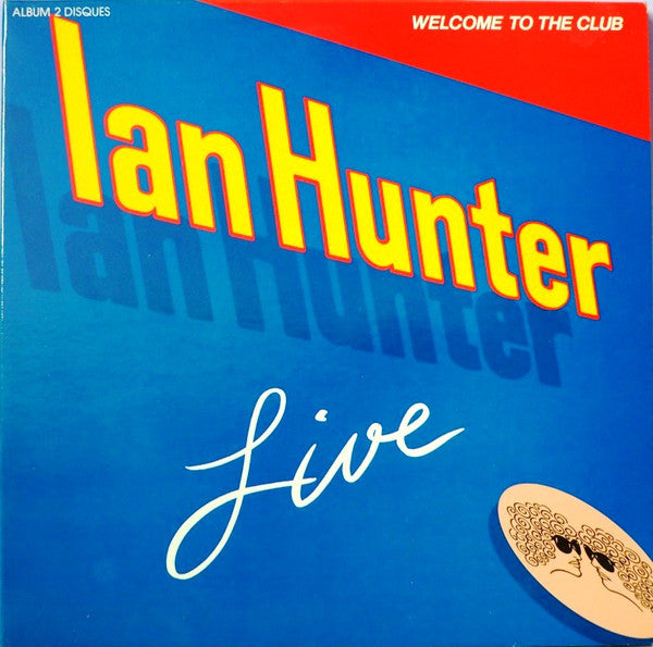 Ian Hunter : Welcome To The Club (Live) (2xLP, Album)