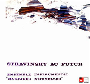 Musiques Nouvelles : Stravinsky Au Futur (LP, Album)