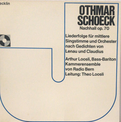 Othmar Schoeck, Arthur Loosli, Kammerensemble Von Radio Bern : Nachhall Op. 70 (LP)