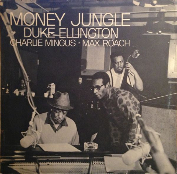 Duke Ellington • Charles Mingus • Max Roach : Money Jungle (LP, Album, Mono, RE)