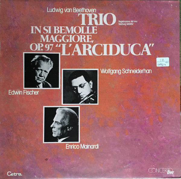 Ludwig van Beethoven, Edwin Fischer, Wolfgang Schneiderhan, Enrico Mainardi : Trio In Si Bemolle Maggiore, Op. 97 "L'Arciduca" (LP, Mono)