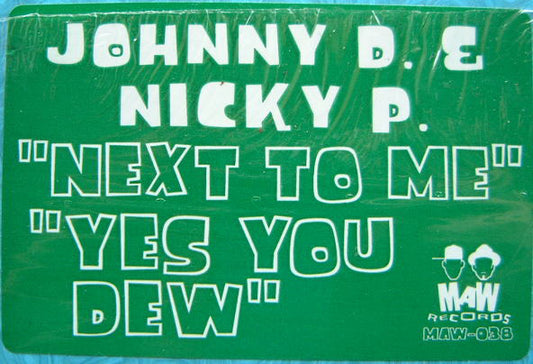 Johnny D & Nicky P : Next To Me / Yes You Dew (12", Blu)