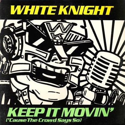 White Knight : Keep It Movin' ('Cause The Crowd Says So) (12")