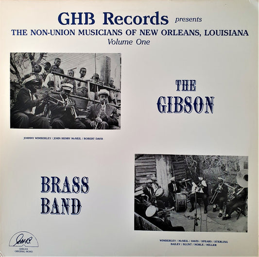 The Gibson Brass Band : Ghb Records Presents The Non-Union Musicians Of New Orleans, Louisiana - Volume One (LP, Album)