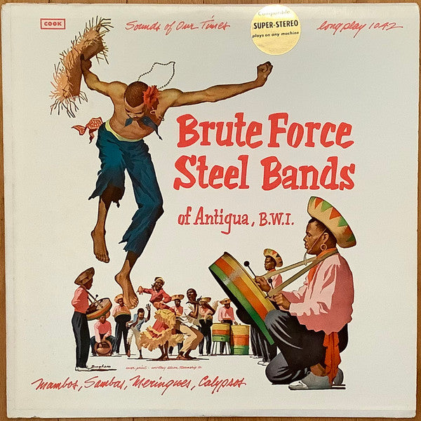 Various : Brute Force Steel Bands Of Antigua, B.W.I. (LP, Album)