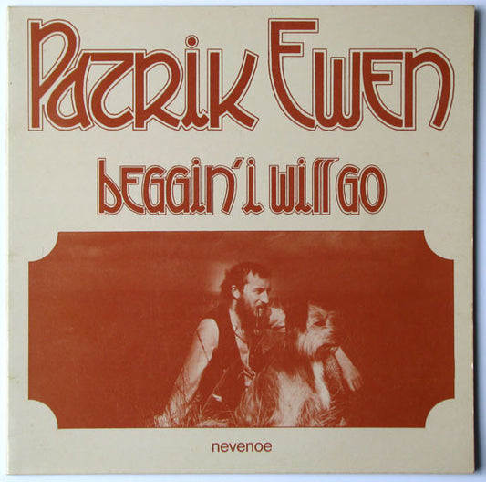 Patrik Ewen : Beggin' I Will Go (LP, Album, Gat)