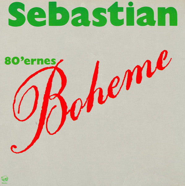 Sebastian (5) / C. V. Jørgensen : 80'ernes Boheme / Byen Uden Midler (12")