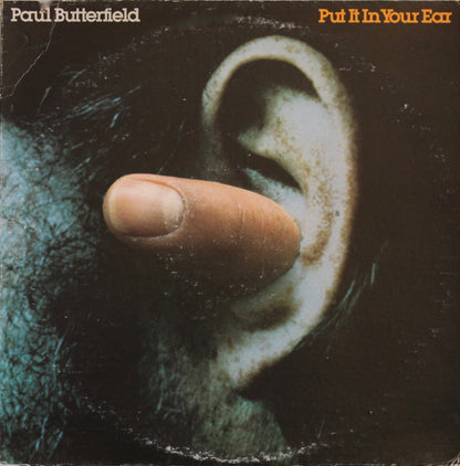 Paul Butterfield : Put It In Your Ear (LP, Album)