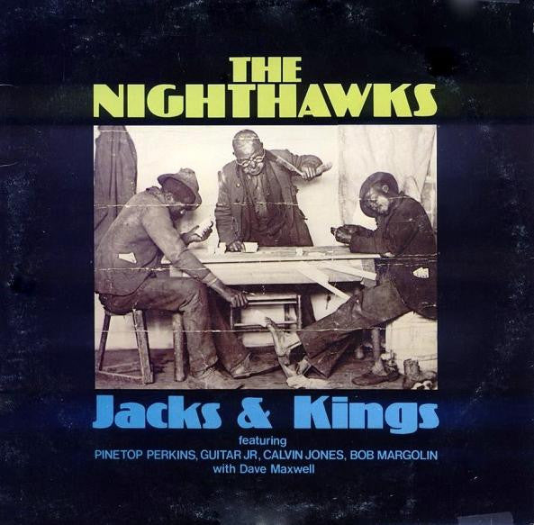 The Nighthawks (3) Featuring Pinetop Perkins, Luther "Guitar Junior" Johnson, Calvin Jones, Bob Margolin With Dave Maxwell : Jacks & Kings (LP, Album)
