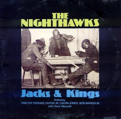 The Nighthawks (3) Featuring Pinetop Perkins, Luther "Guitar Junior" Johnson, Calvin Jones, Bob Margolin With Dave Maxwell : Jacks & Kings (LP, Album)