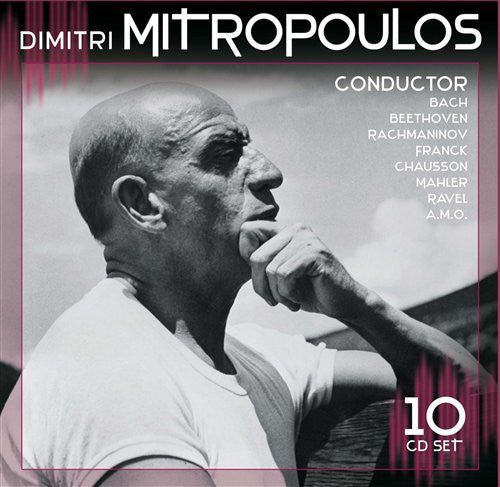 Dimitri Mitropoulos, Johann Sebastian Bach, Ludwig van Beethoven, Sergei Rachmaninoff, César Franck, Ernest Chausson, Gustav Mahler, Maurice Ravel : Dimitri Mitropoulos Conductor (10xCD, Comp, Mono, RM + Box)