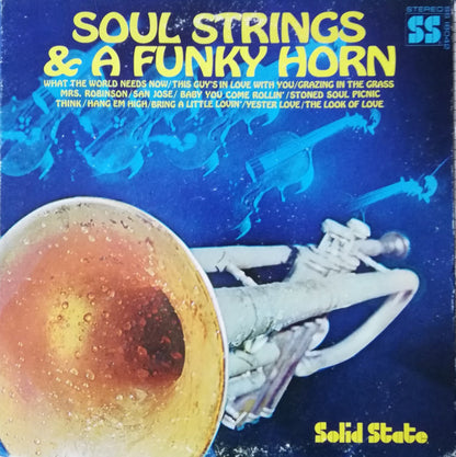 Soul Strings & A Funky Horn : Soul Strings & A Funky Horn (LP, Album)