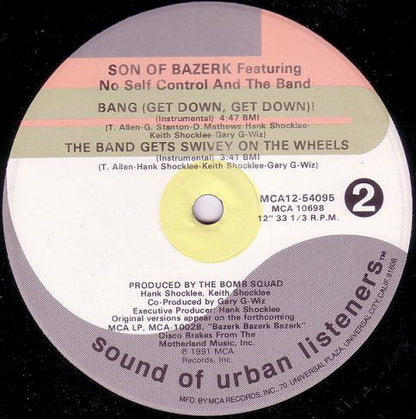 Son Of Bazerk Featuring No Self Control And The Band : Bang (Get Down, Get Down)! / The Band Gets Swivey On The Wheels (12", Single)