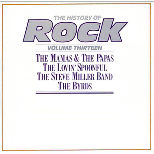 The Mamas & The Papas / The Lovin' Spoonful / Steve Miller Band / The Byrds : The History Of Rock (Volume Thirteen) (2xLP, Comp)