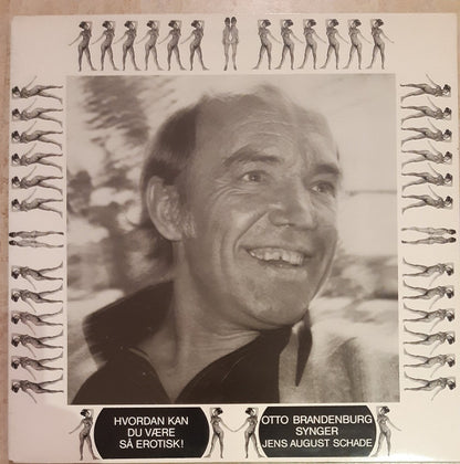 Otto Brandenburg : Hvordan Kan Du Være Så Erotisk! (Otto Brandenburg Synger Jens August Schade) (LP, Album)