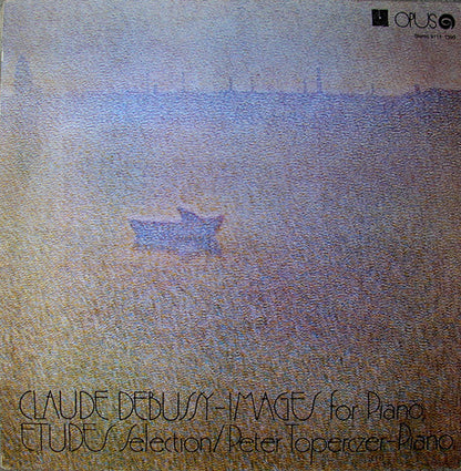 Claude Debussy / Peter Toperczer : Images, For Piano / Etudes Selection (LP)