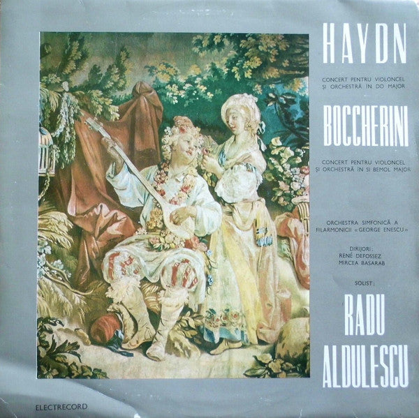 Joseph Haydn / Luigi Boccherini - Solist: Radu Aldulescu : Concert Pentru Violoncel Și Orchestră În Do Major / Concert Pentru Violoncel Și Orchestră În Si Bemol Major (LP, Mono)