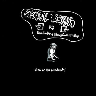 Starving Weirdos with Tom Carter & Shawn McMillen : Live At The Accident (LP, Ltd)
