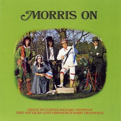 Ashley Hutchings • Richard Thompson • Dave Mattacks • John Kirkpatrick • Barry Dransfield : Morris On (LP, Album)