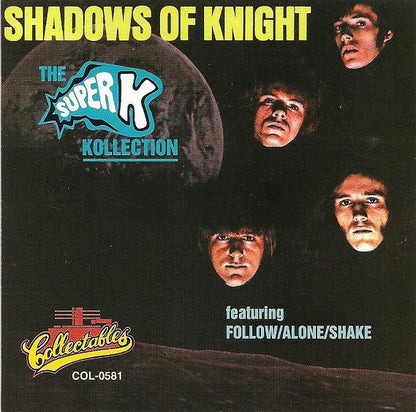 The Shadows Of Knight : The Super K Kollection (Featuring Follow/Alone/Shake) (CD, Album, RE)