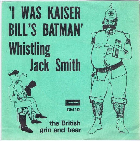 Whistling Jack Smith : I Was Kaiser Bill's Batman (7", Single, Gre)