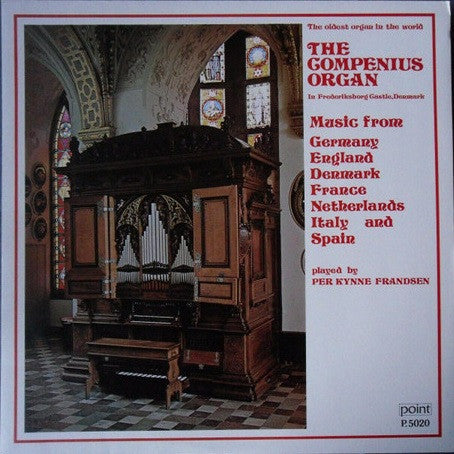 Per Kynne Frandsen : The Compenius Organ In Frederiksborg Castle, Denmark (LP, Album)