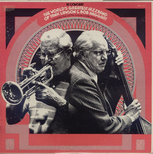 The World's Greatest Jazzband Of Yank Lawson & Bob Haggart : In Concert (Recorded Live At The Lawrenceville School) (LP, Album)