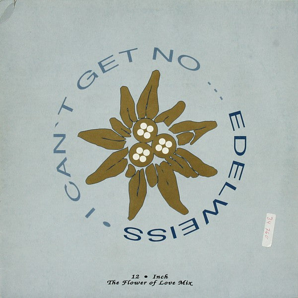 Edelweiss : I Can't Get No... (Edelweiss) (The Flower Of Love Mix) (12")