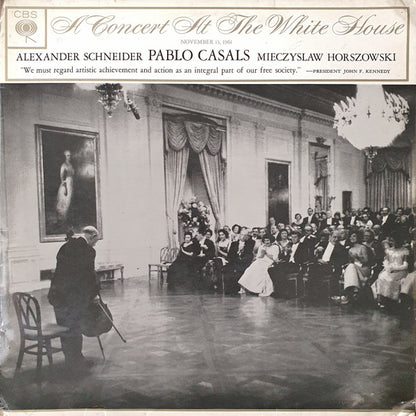 Pablo Casals, Alexander Schneider, Mieczyslaw Horszowski : A Concert At The White House (LP, RE)