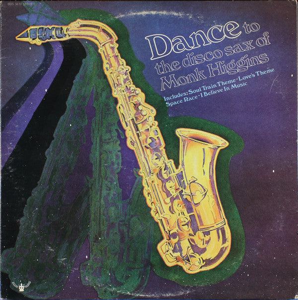 Monk Higgins : Dance To The Disco Sax Of Monk Higgins (LP, Album)