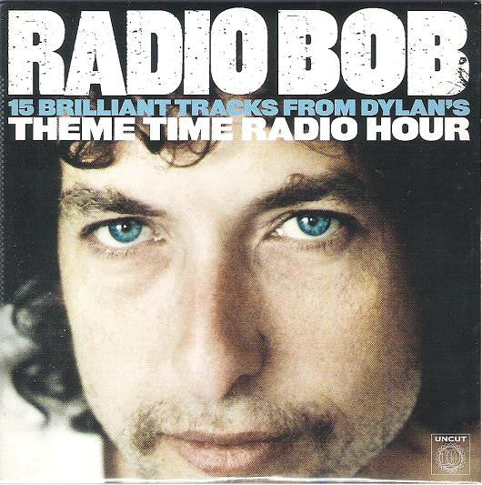 Various : Radio Bob (15 Brilliant Tracks From Dylan's Theme Time Radio Hour) (CD, Comp, Car)
