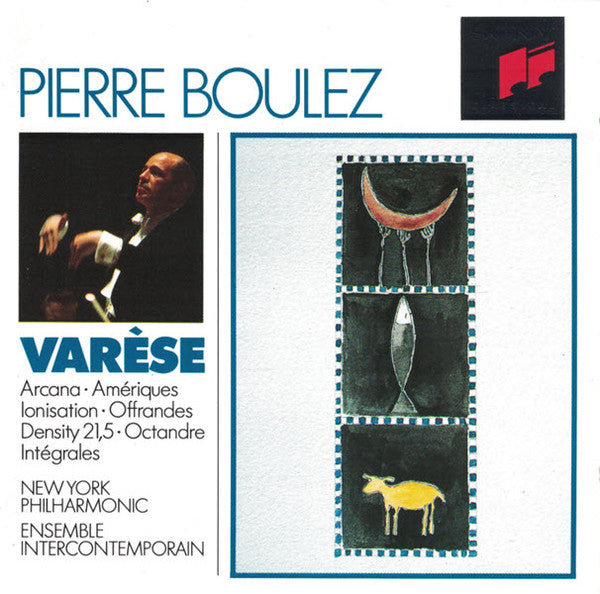 Edgard Varèse / Pierre Boulez, New York Philharmonic, Ensemble Intercontemporain : Arcana • Amériques • Ionisation • Offrandes • Density 21.5 • Octandre • Intégrales (CD, Comp, RE)