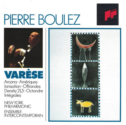 Edgard Varèse / Pierre Boulez, New York Philharmonic, Ensemble Intercontemporain : Arcana • Amériques • Ionisation • Offrandes • Density 21.5 • Octandre • Intégrales (CD, Comp, RE)