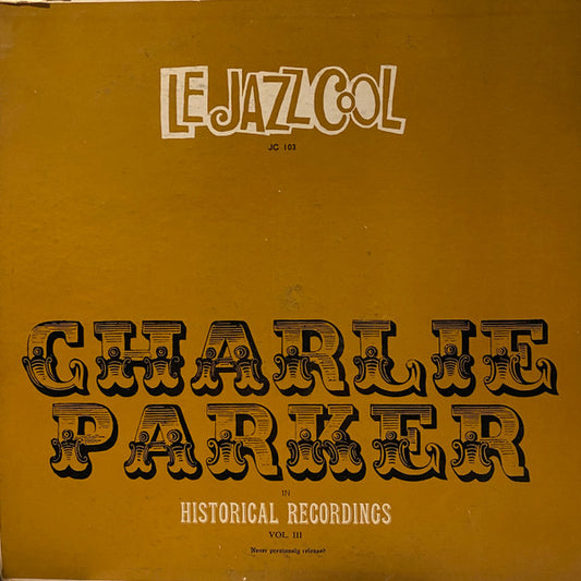 Charlie Parker : Le Jazz Cool, Historical Recordings, Vol. 3 (LP, Comp, Gol)