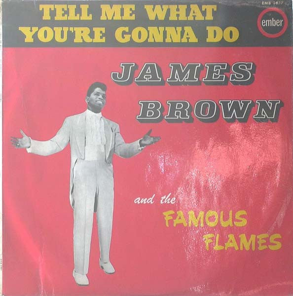 James Brown & The Famous Flames : Tell Me What You're Gonna Do (LP)