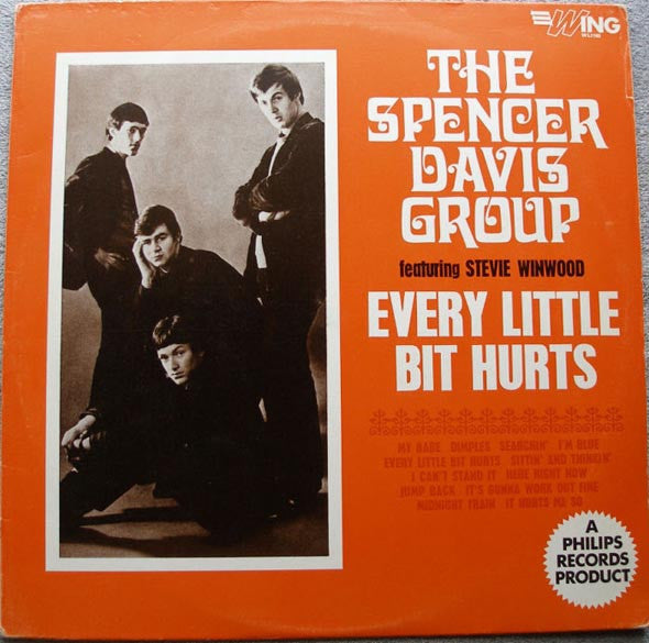 The Spencer Davis Group Featuring Steve Winwood : Every Little Bit Hurts (LP, Album, RE)