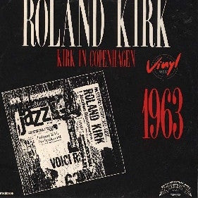 Roland Kirk : Kirk In Copenhagen 1963 (LP, Album, RE)