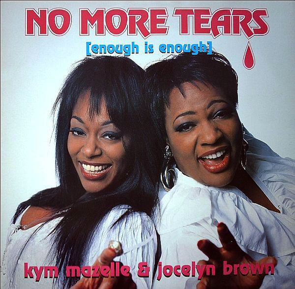 Kym Mazelle & Jocelyn Brown : No More Tears (Enough Is Enough) (12", Single)