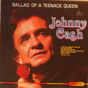 Johnny Cash : Ballad Of A Teenage Queen (LP, Comp)