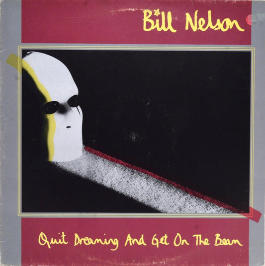 Bill Nelson : Quit Dreaming And Get On The Beam (LP, Album)