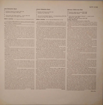 Johann Sebastian Bach, Gábor Lehotka : Toccata And Fugue In D Minor - Pastorale In F Major - Toccata And Fugue In F Major (LP)