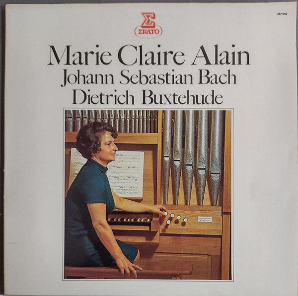 Marie-Claire Alain - Johann Sebastian Bach / Dieterich Buxtehude : Johann Sebastian Bach - Dietrich Buxtehude (LP, Album)