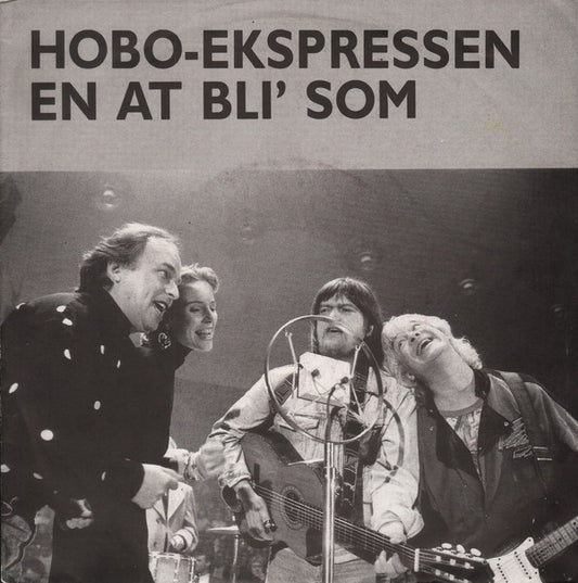 Hobo-Ekspressen : En At Bli' Som (7", Single)