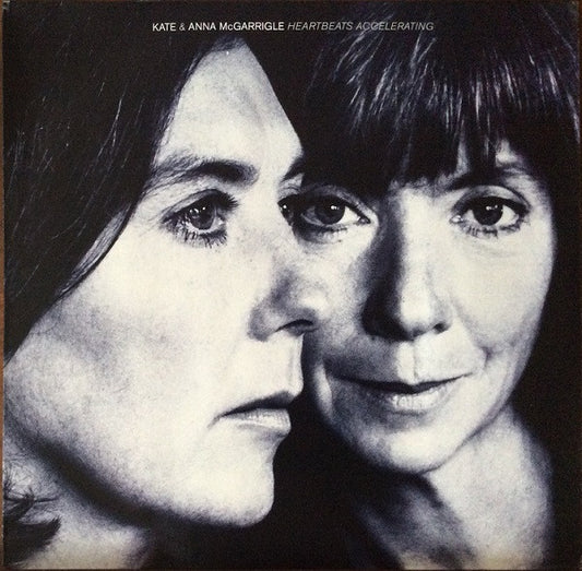 Kate & Anna McGarrigle : Heartbeats Accelerating (LP, Album)