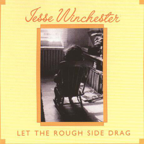 Jesse Winchester : Let The Rough Side Drag (LP, Album)