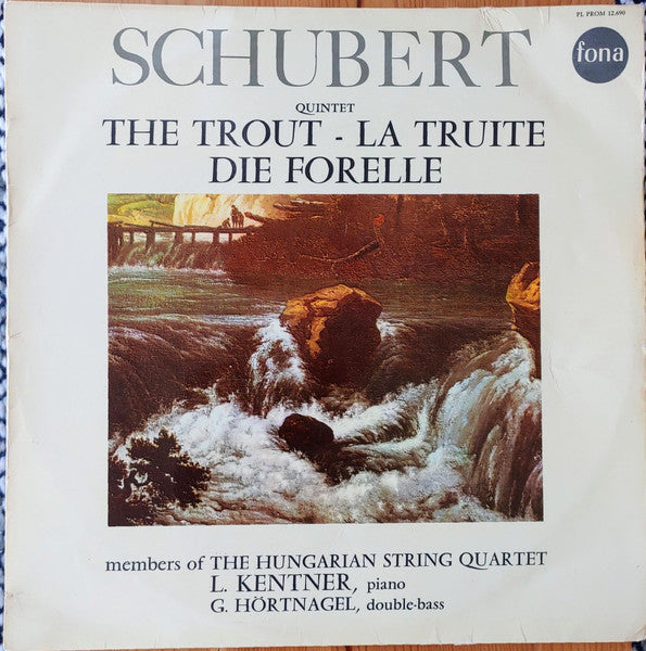 Franz Schubert, Louis Kentner, The Hungarian Quartet : The Trout - La Truite - Die Forelle (LP, Album, Mono)