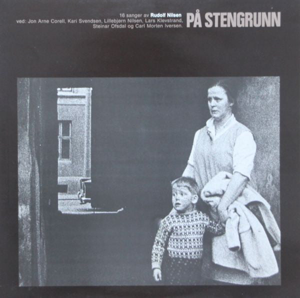 Jon Arne Corell, Kari Svendsen, Lillebjørn Nilsen, Lars Klevstrand, Steinar Ofsdal Og Carl Morten Iversen : På Stengrunn (16 Sanger Av Rudolf Nilsen) (LP, Album)